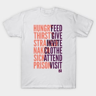 Whatever you do to the least of these... T-Shirt